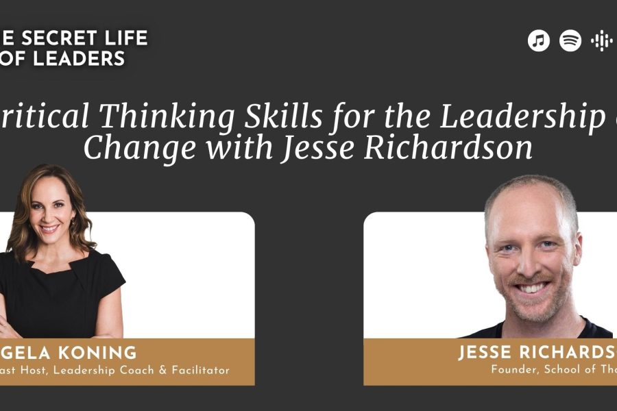 Critical Thinking Skills for the Leadership of Change with Jesse Richardson